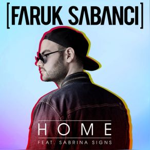 Download track Home Faruk Sabanci, Sabrina Signs