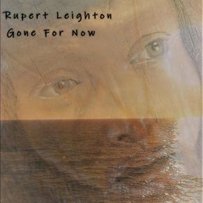 Download track Gone For Now Rupert Leighton