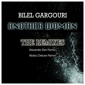 Download track Another Women (Alexander Ben Remix) Bilel Gargouri