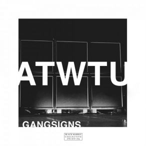 Download track ATWTU Gangsigns