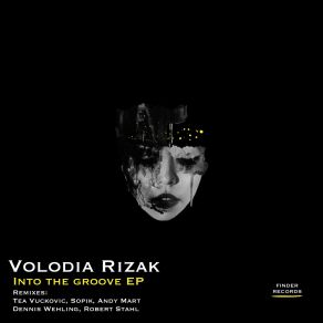 Download track Into The Groove (Robert Stahl Remix) Volodia Rizak