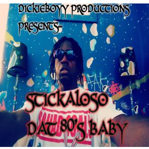 Download track (I GOT THIS ICE ON) Stickaloso Dat80sbaby