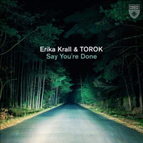 Download track Say You're Done (Extended Mix) Torok, Erika Krall