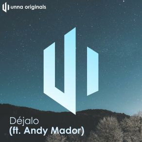 Download track Déjalo UNNA OriginalsAndy Mador