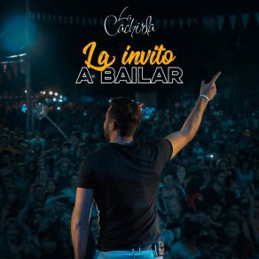 Download track La Invito A Bailar La Cachirla