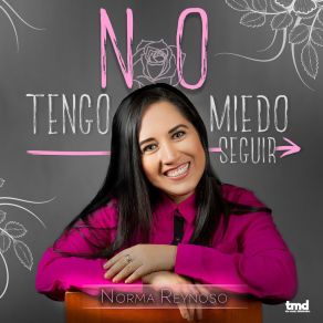 Download track No Tengo Miedo Seguir Norma Reynoso