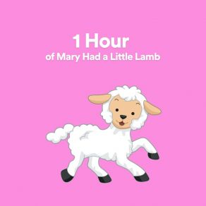 Download track 1 Hour Of Mary Had A Little Lamb, Pt. 22 Nursery Rhymes