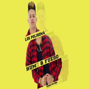 Download track Humo & Fuego Los Poligoma