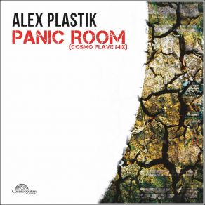 Download track Panic Room (Cosmo Flave Mix) Alex Plastik