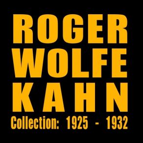 Download track A Cup Of Coffee A Sandwich And You Roger Wolfe Kahn