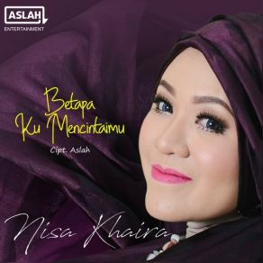 Download track Betapa Ku Mencintaimu (How I Love You) Nisa Khaira