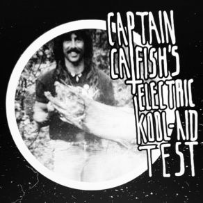 Download track Blood, Sweat And Beers Captain Catfish's Electric Kool-Aid Test