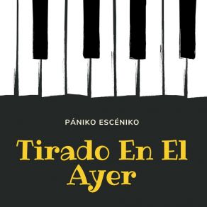 Download track Tirado En El Ayer Pániko Escéniko