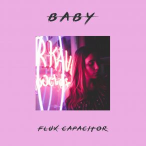 Download track Baby Flux Capacitor