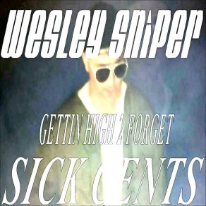 Download track Gettin' High 2 Forget (Instrumental) Wesley Sniper