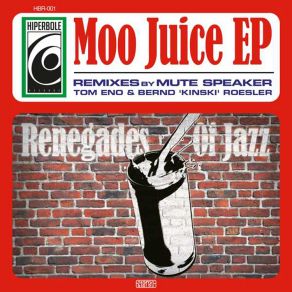 Download track Moo Juice (Mute Speaker Remix) Renegades Of Jazz