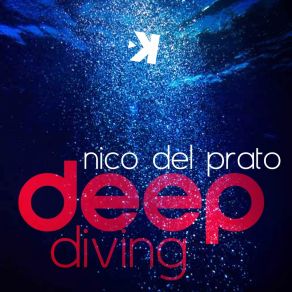 Download track Deep Diving (Radio Edit) Nico Del Prato