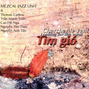 Download track Neil And Dave, Pt. 1 Nguyen Anh TanTran Manh Tuan, Thomas Carbou, Mezcal Jazz Unit, Cao Ho Nga, Nguyen Thu Thuy