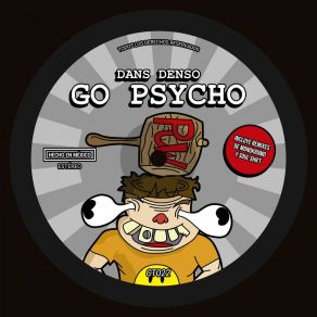 Download track Go Psycho (Monokromo Remix) Dans DensoMonokromo