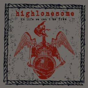 Download track If You Love Me, Let Me Go Highlonesome