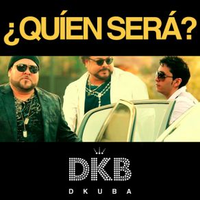 Download track Quién Será DkubaPancho Céspedes, Ángel López