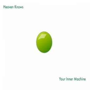 Download track Your Inner Machine Heaven Knows