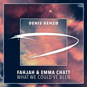 Download track What We Couldve Been (Extended Mix) Fahjah, Emma Chatt