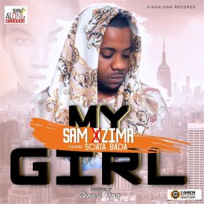 Download track My Girl Sam DzimaScata Bada