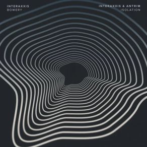 Download track Isolation (Original Mix) InteraxxisAntrim