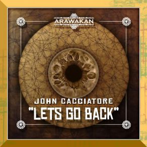 Download track Lets Go Back (Matapalo Tribe Dub) John Cacciatore