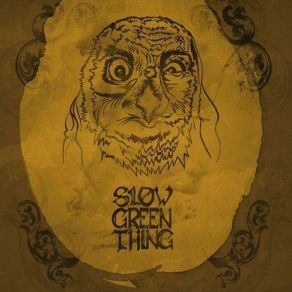 Download track I Hate The Sun Slow Green Thing