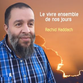 Download track Le Vivre Ensemble De Nos Jours, Pt. 2 Rachid Haddach