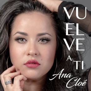 Download track Vuelve A Ti Ana Cloé