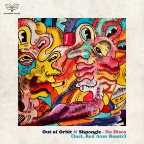 Download track Out Of Orbit, Shpongle - No Disco (Red Axes Remix) Shpongle, Out Of Orbit