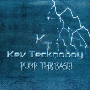 Download track Pump The Base! (Extended Mix) Kev Tecknoboy