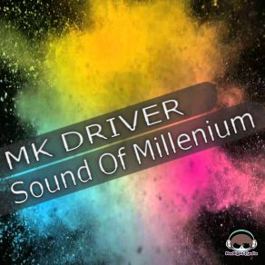 Download track Sound Of Millenium (Club Mix) MK Driver