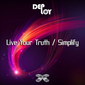 Download track Live Your Truth Deploy