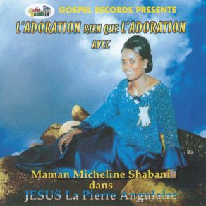 Download track Emmanuel Est Présent Maman Micheline Shabani