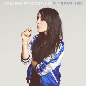 Download track Without You Colleen D'Agostino