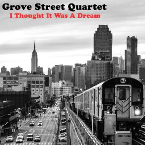 Download track I Carry Your Heart With Me Grove Street Quartet