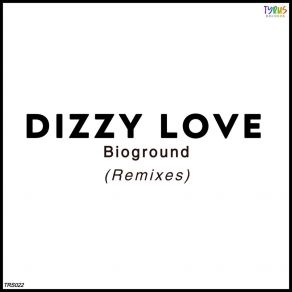 Download track Dizzy Love (4 Da People Revival Mix) Bioground4 Da People