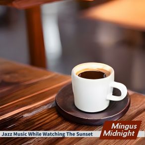 Download track Coffee And The Cup Mingus Midnight