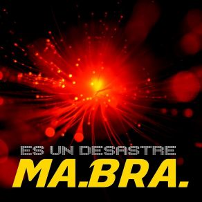 Download track Es Un Desastre (Extended Mix) Ma. Bra.