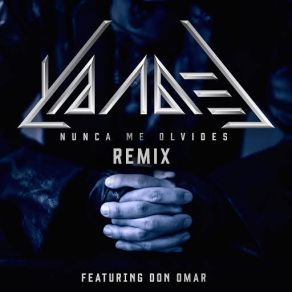 Download track Nunca Me Olvides (Remix) (Don Omar) YandelDon Omar