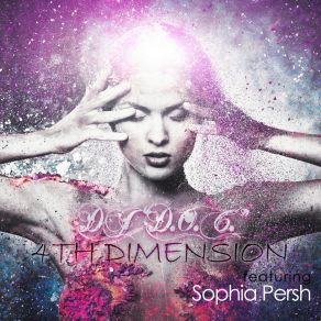 Download track 4th Dimension (Extended Mix; Feat Sophia Persh) Sophia PershDj D. O. C