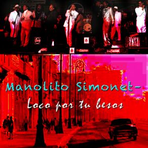 Download track Loco Por Tus Besos Manolito Simonet