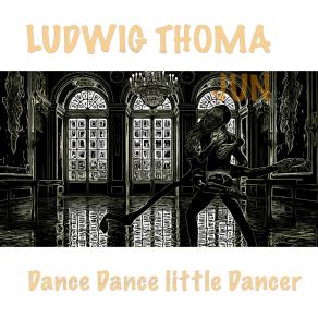 Download track Dance Dance Little Dancer Ludwig Thoma Jun