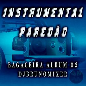 Download track Paredão 014 Dj Bruno Mixer