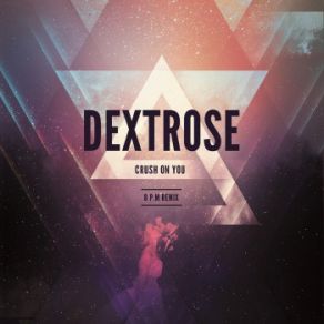 Download track Crush On You (8 P. M. Remix) Dextrose