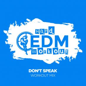 Download track Don't Speak (Instrumental Workout Mix 140 Bpm) Hard EDM Workout